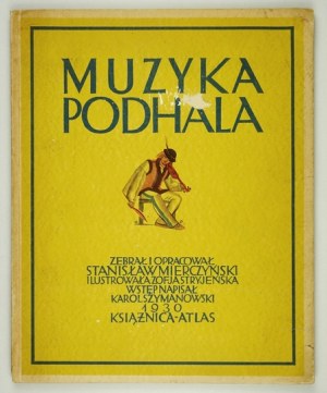 MIERCZYŃSKI S. - Muzyka Podhala. 1930. Ilustr. Z. Stryjeńska.
