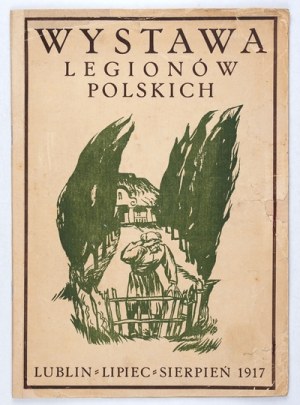 Catalog of the exhibition of the Polish Legions, VII-VIII 1917. with illustration by Z. Stryjeńska.