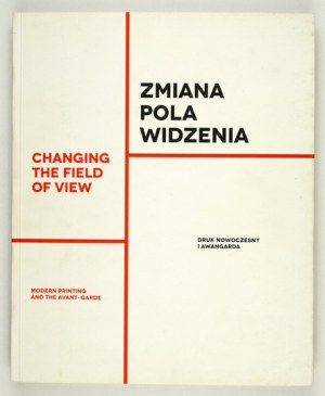 [KATALOG]. Die Veränderung des Blickfelds. Der moderne Druck und die Avantgarde. Łódź, VI-X 2014. art museum. 4, s. 343, [1]....