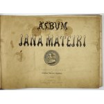 MATEJKO Jan - Album Jana Matejki. Z tekstem objaśniającym przez Kazimierza Władysława Wójcickiego. Warszawa [1873-1876]....