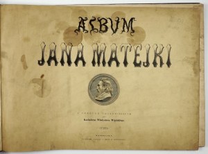 MATEJKO Jan - Album Jana Matejki. Z tekstem objaśniającym przez Kazimierza Władysława Wójcickiego. Warszawa [1873-1876]....