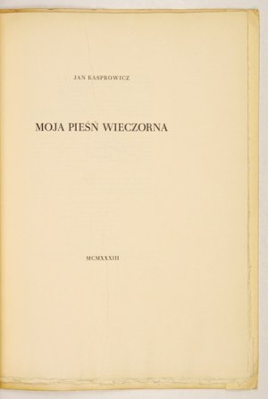 J. Kasprowicz - Moja pieśń wieczorna. 1933. 30 exemplaires publiés.