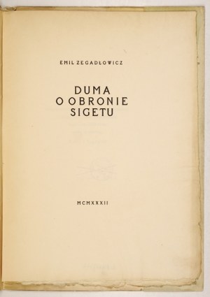 ZEGADŁOWICZ E. - Pride on the defense of Siget. 1932. 30 copies published.