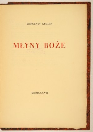 W. Kuglin - Die Mühlen Gottes. 1937. 30 Exemplare erschienen.