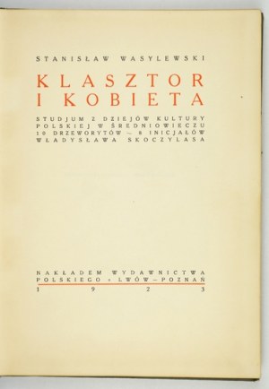 S. Wasylewski - Klasztor i kobieta. 1923. Z drzeworytami W. Skoczylasa.