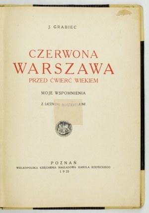 [DĄBROWSKI Józef]. Grabiec J. [pseud.] - Red Warsaw before a quarter of a century....