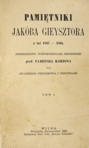 GIEYSZTOR Jakub - Memoirs of Jakub Gieysztor from the years 1857-1865, preceded by the personal memoirs of Professor Tadeusz Korz...