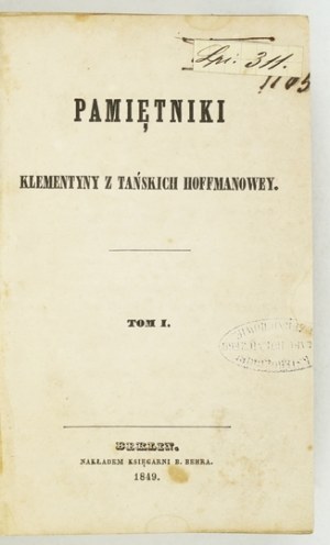 HOFFMANOWA Klementyna z Tańskich - Memoirs ... T. 1-3. Berlin 1849; Nakł.  Księg. B. Behr. 16d, pp. VI, 249, [1]; [4]....