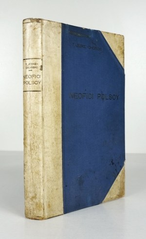 JESKE-CHOIŃSKI Teodor - Neofici polscy. Materyały historyczne. Warszawa 1904. druk P. Laskauer i S-ki. 8, s. 289, [1], ...