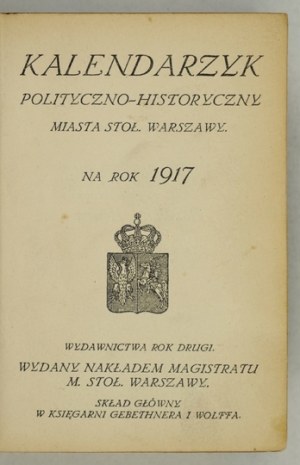 KALENDARZYK miasta stoł. Warszawy na 1917 r. Jeden ze 100 egz. specjalnych.