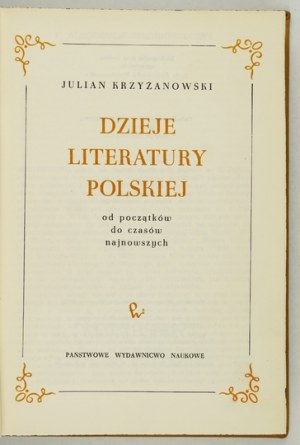 KRZYŻANOWSKI Julian - Dzieje literatury polskiej od początków do czasów najnowszych. Warszawa 1972. PWN. 8, s....