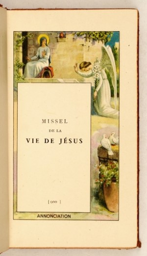 MISSEL de la vie de Jésus. Nouvelle Edition mise en harmonie avec les dreniers Décrets Pontificaux. Limoges [ca 1900?]. ...