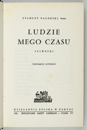 NAGÓRSKI Zygmunt [Julian] senior - Ludzie mego czasu. Sylwetki. Trzynaście ilustracji. Paryż 1964. Księg. Polska. 8,...