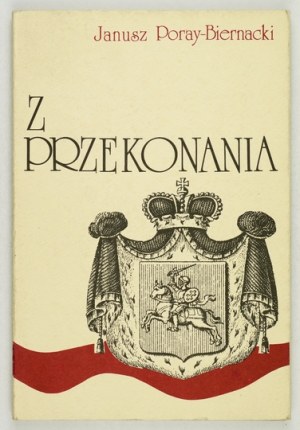 PORAY-BIERNACKI Janusz (Janusz Jasieńczyk) [pseud.] - Out of conviction (Roman Sanguszko in the eyes of Conrad and history)....