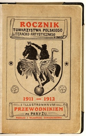 ANNUEL de la Société littéraire et artistique polonaise à Paris. R. 1 : 1911-1912 Souvenirs polonais et tombes polonaises de 100...