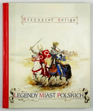 SELIGA K. - Legends of Polish cities. With dedication by the author.