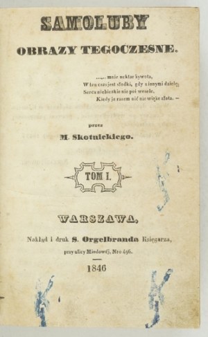 SKOTNICKI M[arceli] - Samoluby. Tiché obrazy. T. 1-5. Warszawa 1846. Nakł. i druk. S. Orgelbrand. 16, s. 235;...