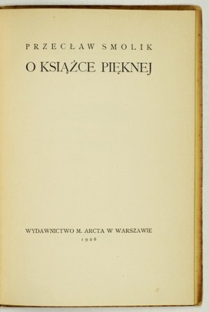 SMOLIK Przecław - O książce pięknej. Warschau 1926. M. Arct. 8, S. 22, [1]. Broschur.