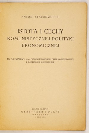 STARODWORSKI Antoni - Podstata a rysy komunistické hospodářské politiky na pozadí bodu 13 programu ruské partaje -...