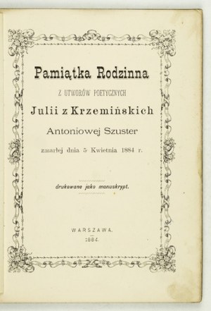 SZUSTER Julia - Famiglia Ricordo delle opere poetiche di Julia nata Krzemińska Antoniowa Szuster, morta il 5 aprile ...