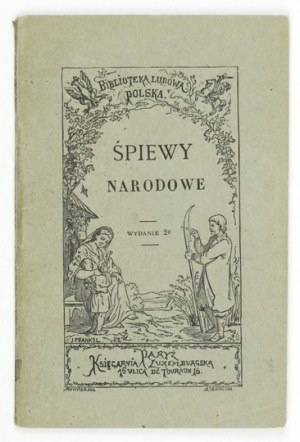 ŚPIEWY narodowe. 2e éd. Paris [préface 1866]. Księg. Luxemburg. 16, pp. 47, [1]. brochure. Bibliot....