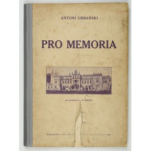 URBAŃSKI Antoni - Pro memoria. 4-ta serja rozgromionych dworów kresowych. 165 ilustracyj w tekście. Warszawa 1929....