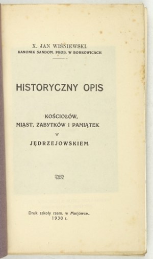 WIŚNIEWSKI Jan - Historical description of churches, towns, monuments and souvenirs in Jędrzejowskiem. Marjówka 1930....