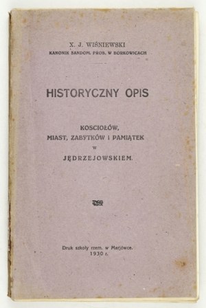 WIŚNIEWSKI Jan - Historical description of churches, towns, monuments and souvenirs in Jędrzejowskiem. Marjówka 1930....