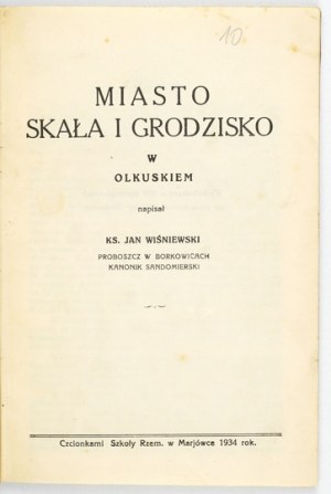 WIŚNIEWSKI Jan - Miasto Skała i Grodzisko w Olkuskiem. Marjówka 1934. caratteri della Scuola di Rzem. 8, p. 31. opr....