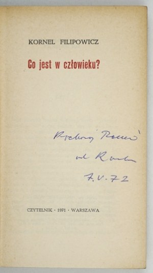 FILIPOWICZ K. - What is in man. 1971. dedication by the author.