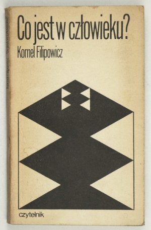 FILIPOWICZ K. - What is in man. 1971. dedication by the author.