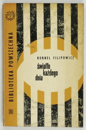 FILIPOWICZ K. -The light of every day. 1962. dedication by the author.