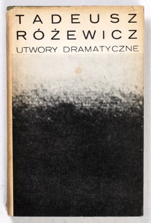 RÓŻEWICZ T. - Dramatické diela. 1966. venovanie autora.