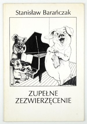 BARAÑCZAK S. - Complete animalization. 1993. dedication by the author.