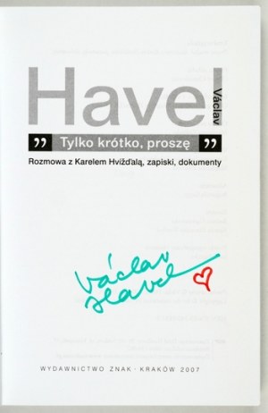 HAVEL V. - Solo brevemente, per favore. 2007 Firma dell'autore.