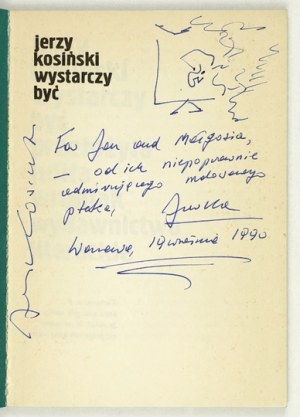 KOSIŃSKI J. - Wystarczy być. 1990. Rozsiahle venovanie autora.