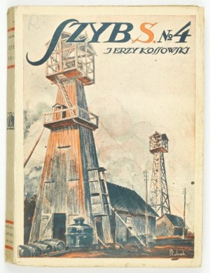 KOSSOWSKI Jerzy - Shaft S. No. 4. Warsaw [1931]. Gustaw Szyling. 8, pp. 249, [5]. broch.