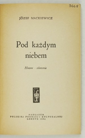 MACKIEWICZ J. - Sotto ogni cielo. 1964. Raccolta di novelle in 1a ed.