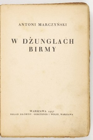 MARCZYŃSKI Antoni - W dżunglach Birmy. Varšava 1937. druk. Narodowa, Krakov. 16d, s. 287, [1]....