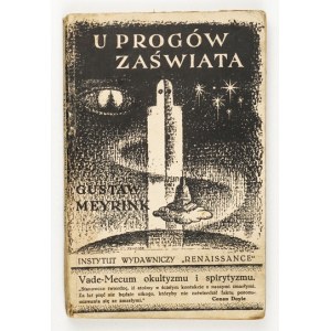 MEYRINK Gustaw - U progów zaświata. Warszawa [ca 1930]. Inst. Wyd. Renaissance. 16d, s. 104....