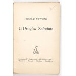 MEYRINK Gustaw - U progów zaświata. Warszawa [ca 1930]. Inst. Wyd. Renaissance. 16d, s. 104....