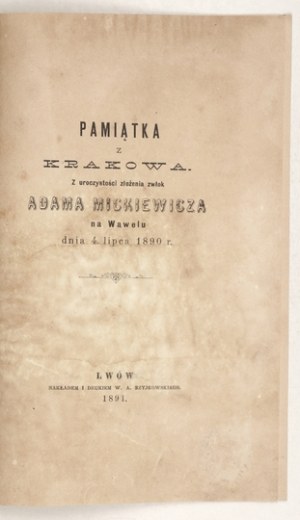 MEMORIAL from Cracow. From the ceremony of laying the corpse of Adam Mickiewicz at Wawel on the 4th of July 1890. Lwow 1891. Nakł....