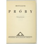 MONTAIGNE [Michel de] - Próby. Przełożył i wstępem opatrzył Tadeusz Żeleński (Boy). Wyd. nowe. T. 1-5. Warszawa [...