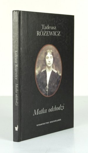 RÓŻEWICZ Tadeusz - Matka odchodzi. 1999. Signature de l'auteur.