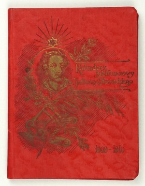 [Juliusz SŁOWACKI]. Jubilejný kalendár Juliusza Słowackého na roky 1909 a 1910....