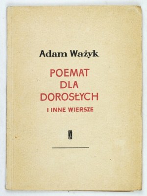 WAZYK A. - A poem for adults and other poems. With dedication by the author to E. Kozikowski.