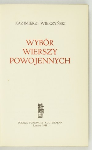WIERZYŃSKI Kazimierz - Wybór wierszy powojennych. Londyn 1969. Polska Fundacja Kulturalna. 8, s. 286. opr. oryg....