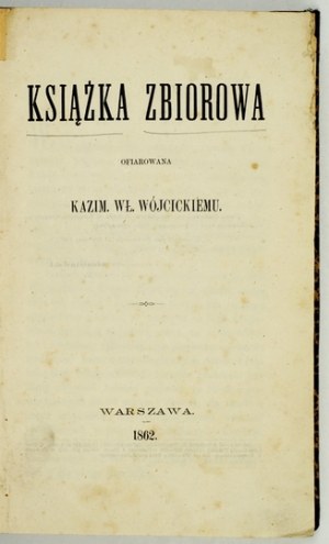 Collected book offered to K. W. Wojcicki. 1862. with two first editions by C. Norwid.