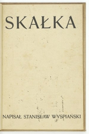 WYSPIAŃSKI Stanisław - Skałka. Drame en 3 actes. Première édition