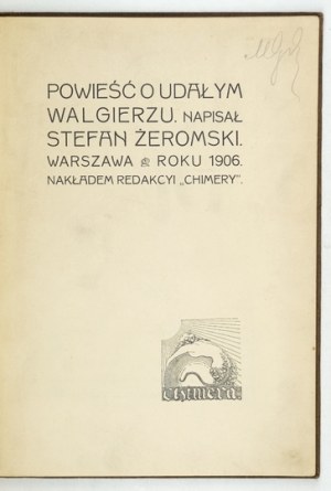 ŻEROMSKI Stefan - Powieść o udałym Walgierzu. 1906. prima edizione a sé stante.